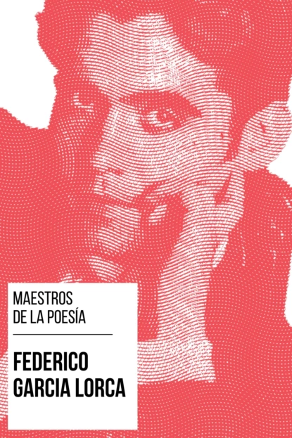 Обложка книги Maestros de la Poesía - Federico García Lorca, Федерико Гарсиа Лорка