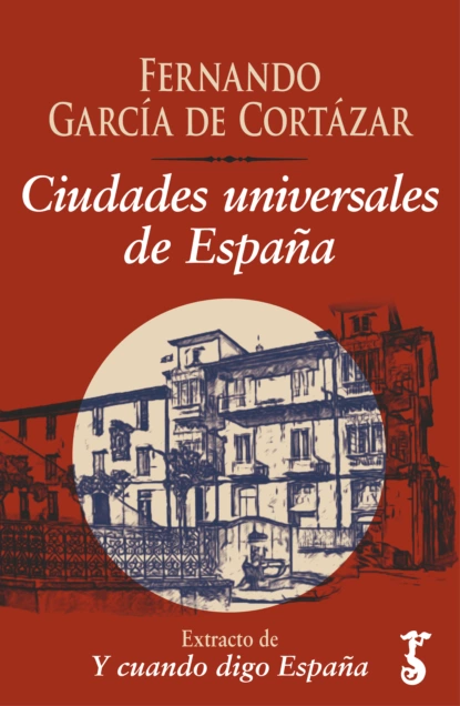 Обложка книги Ciudades universales de España , Fernando García de Cortázar