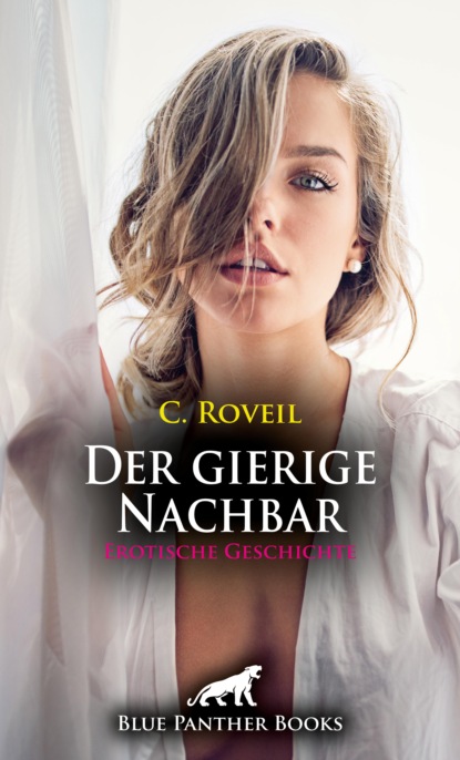 C. Roveil - Der gierige Nachbar | Erotische Geschichte