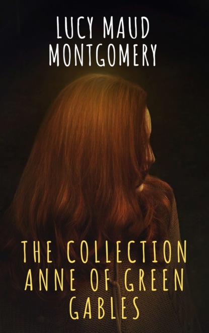 

The Collection Anne of Green Gables