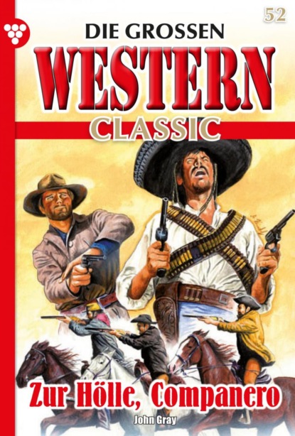 Джон Грэй - Die großen Western Classic 52 – Western