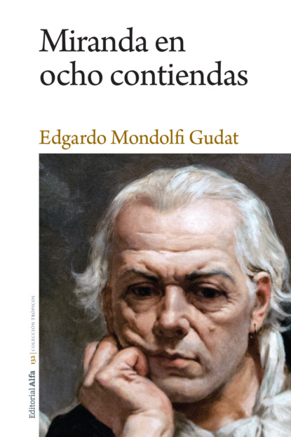 Edgardo Mondolfi Gudat - Miranda en ocho contiendas