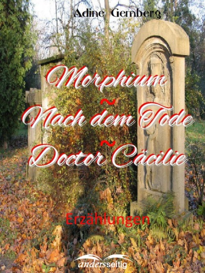Morphium / Nach dem Tode / Doctor C?cilie