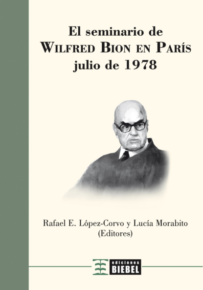 Rafael López-Corvo - El Seminario de Wilfred Bion en Paris