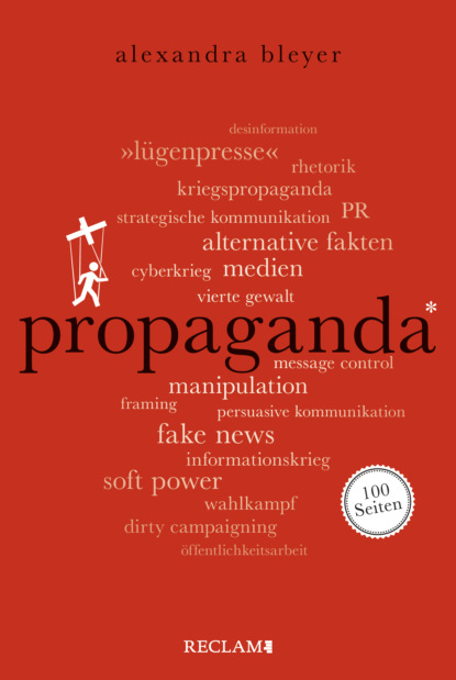 Alexandra Bleyer - Propaganda. 100 Seiten