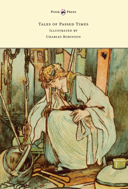 Charles Perrault - Tales of Passed Times - Illustrated by Charles Robinson