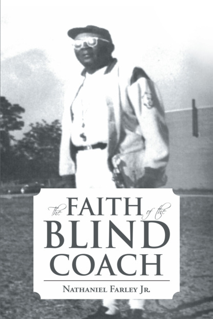 Nathaniel Farley Jr. - The Faith of the Blind Coach