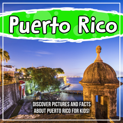 

Puerto Rico: Discover Pictures and Facts About Puerto Rico For Kids!