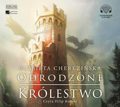 Elżbieta Cherezińska - Odrodzone królestwo