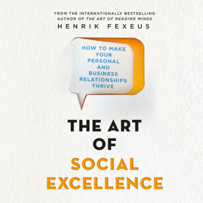 Ксюша Ангел - The Art of Social Excellence - How to Make Your Personal and Business Relationships Thrive (Unabridged)