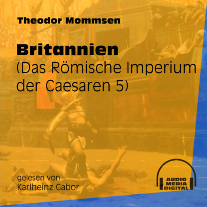 Das Römische Imperium der Caesaren, Band 5: Britannien (Ungekürzt)