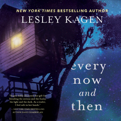 Every Now and Then (Unabridged) (Lesley Kagen). 