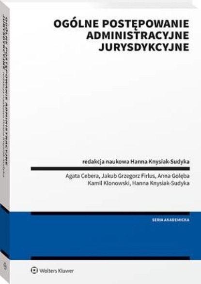 Hanna Knysiak-Sudyka - Ogólne postępowanie administracyjne jurysdykcyjne