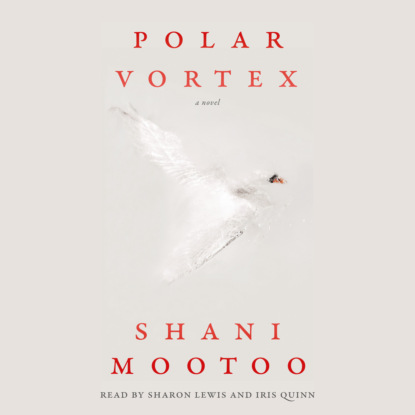Shani Mootoo - Polar Vortex (Unabridged)