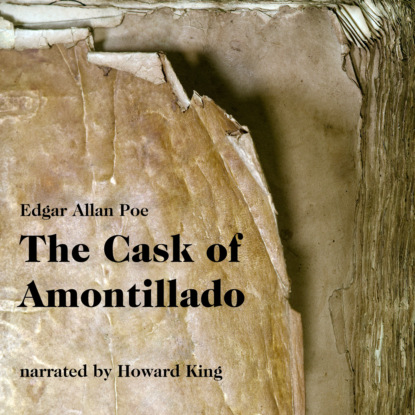 Эдгар Аллан По - The Cask of Amontillado (Unabridged)