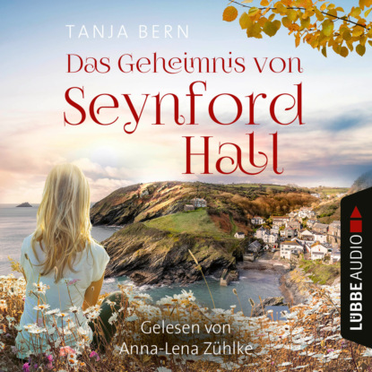 Tanja Bern - Das Geheimnis von Seynford Hall (Ungekürzt)