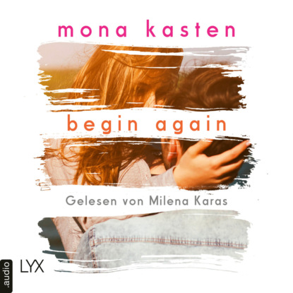 Mona Kasten - Begin Again - Again-Reihe 1 (Ungekürzt)