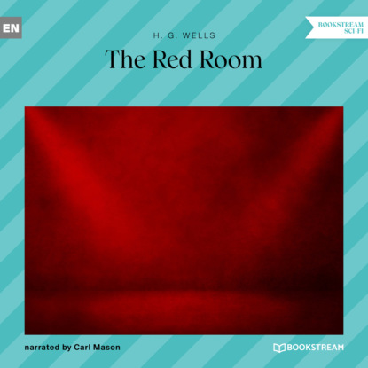 The Red Room (Unabridged) (H. G. Wells). 