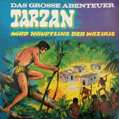 Ксюша Ангел - Tarzan - Das große Abenteuer, Folge 3: Tarzan wird Häuptling der Waziris