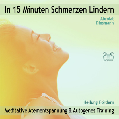 Ксюша Ангел - In 15 Minuten Schmerzen Lindern - Meditative Atementspannung & Autogenes Training - Heilung Fördern