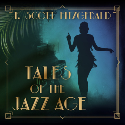 F. Scott Fitzgerald - Tales of the Jazz Age (Unabridged)