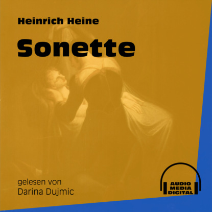 Heinrich Heine - Sonette (Ungekürzt)