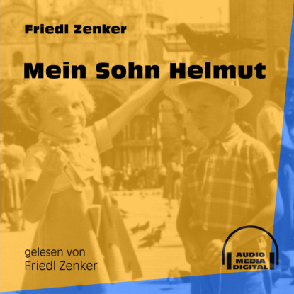 Ксюша Ангел - Mein Sohn Helmut (Ungekürzt)