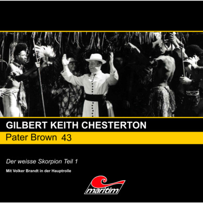 Гилберт Кийт Честертон - Pater Brown, Folge 43: Der weisse Skorpion, Pt. 1