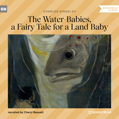 Charles Kingsley - The Water-Babies, a Fairy Tale for a Land Baby (Unabridged)