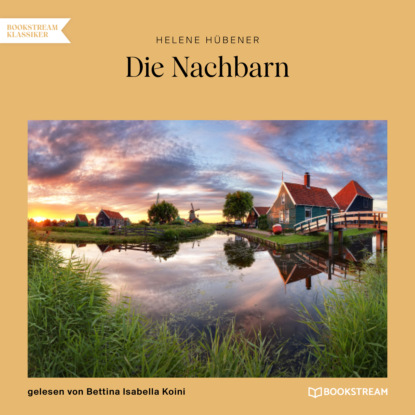 Die Nachbarn (Ungekürzt) (Helene Hübener). 