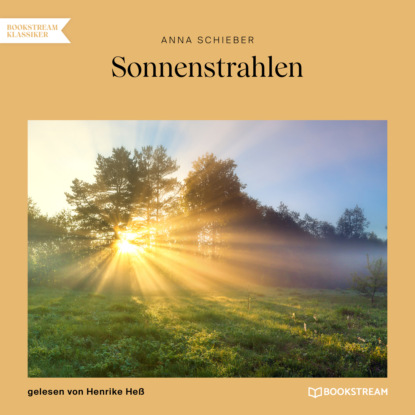 Sonnenstrahlen (Ungekürzt) (Anna Schieber). 