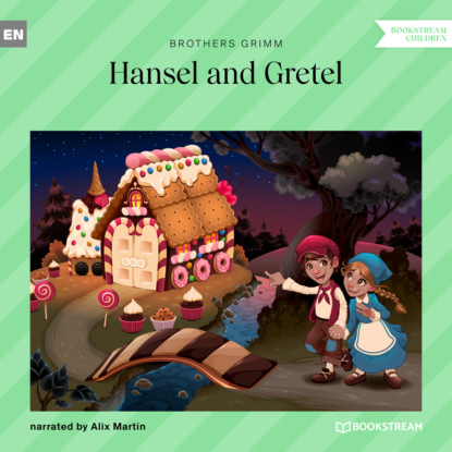 Brothers Grimm - Hansel and Gretel (Unabridged)