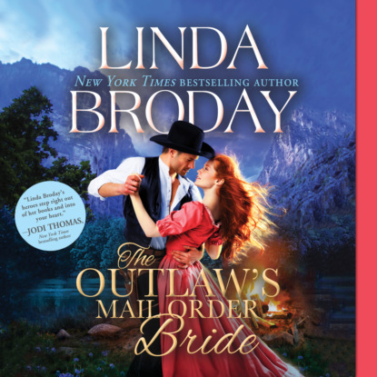 The Outlaw's Mail Order Bride - Outlaw Mail Order Brides, Book 1 (Unabridged) - Linda Broday