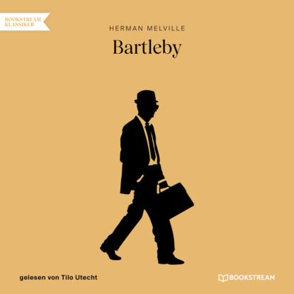 Herman Melville - Bartleby (Ungekürzt)