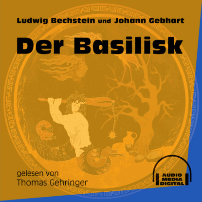Ludwig Bechstein - Der Basilisk (Ungekürzt)