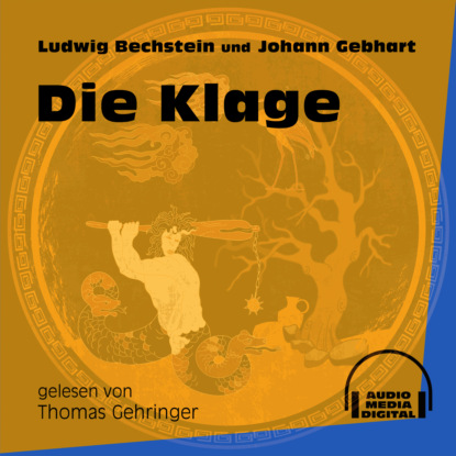 Ludwig Bechstein - Die Klage (Ungekürzt)