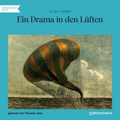 Jules Verne - Ein Drama in den Lüften (Ungekürzt)