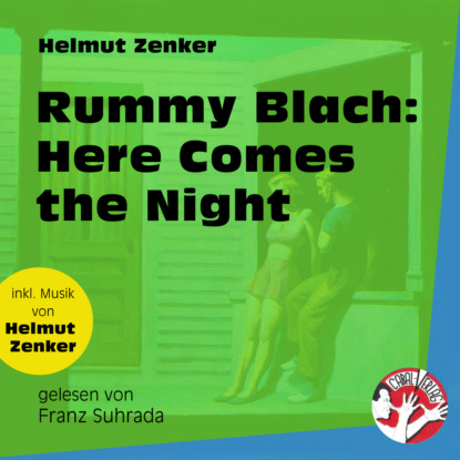 Helmut Zenker - Rummy Blach: Here Comes the Night (Ungekürzt)