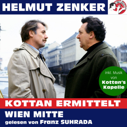 Helmut Zenker - Kottan ermittelt: Wien Mitte (Ungekürzt)