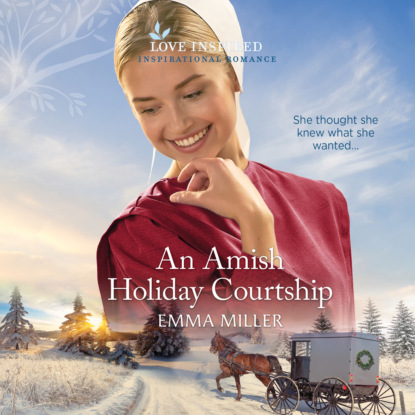 Emma Miller - An Amish Holiday Courtship - Kent County, Book 4 (Unabridged)
