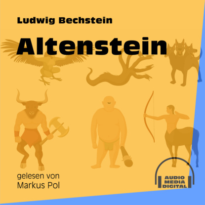 Ludwig Bechstein - Altenstein (Ungekürzt)