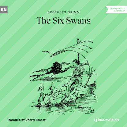 Brothers Grimm - The Six Swans (Ungekürzt)