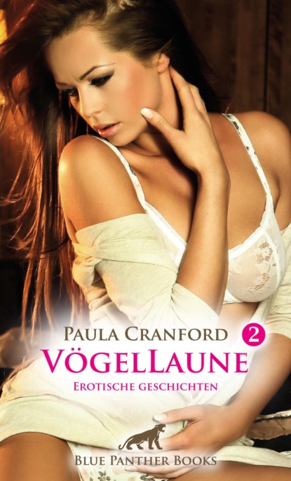 Paula Cranford - VögelLaune 2 | 14 Erotische Geschichten