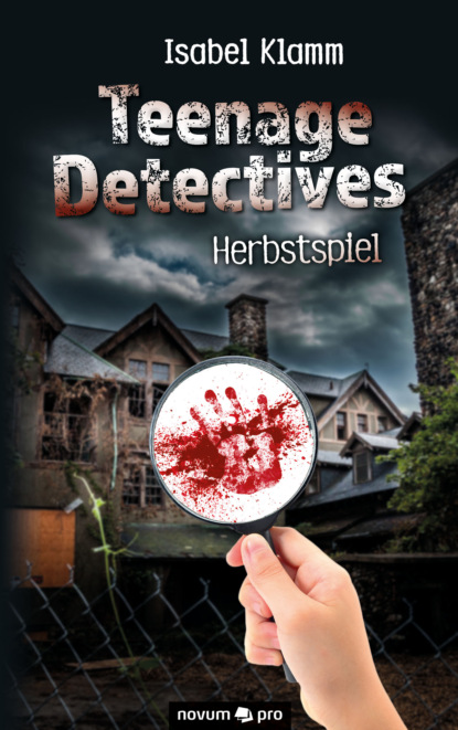 Teenage Detectives - Herbstspiel (Isabel Klamm). 