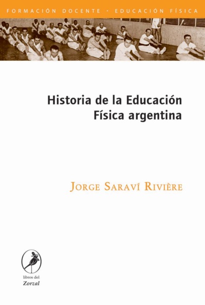 Jorge Saraví Rivière - Historia de la Educación Física argentina