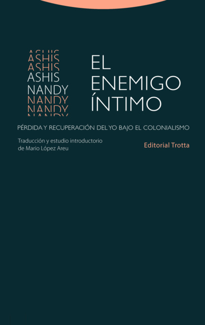 Ashis Nandy - El enemigo íntimo