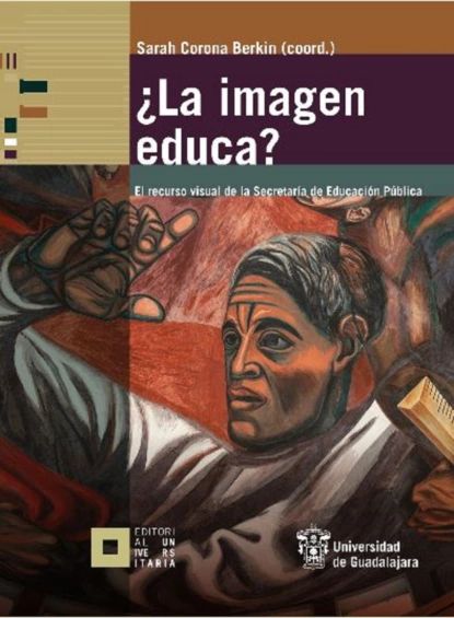 Обложка книги ¿La imagen educa?, Sarah Corona Berkin