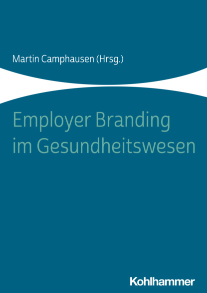 Группа авторов - Employer Branding im Gesundheitswesen