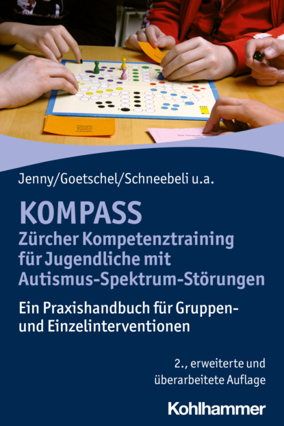 Maya Schneebeli - KOMPASS - Zürcher Kompetenztraining für Jugendliche mit Autismus-Spektrum-Störungen