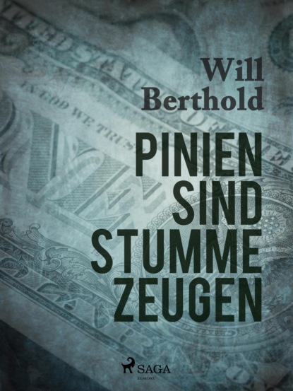 Pinien sind stumme Zeugen (Will Berthold). 